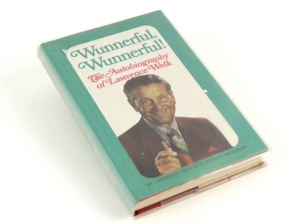 1971 Lawrence Welk Signed Wunnerful Wunnerful Hardcover Book (JSA) 