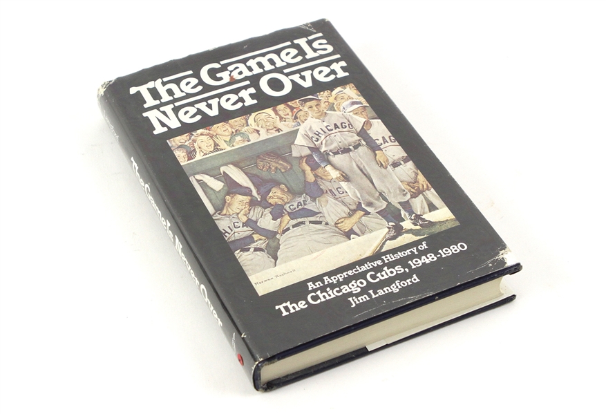 1980 The Game is Never Over: An Appreciative History of the Chicago Cubs 1948-80 Hardcover Book Signed by Author Jim Langford