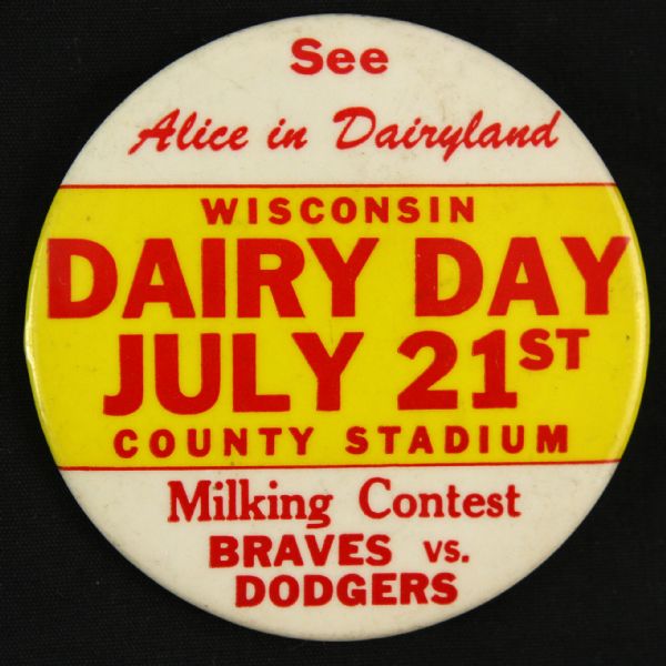 1960-65 circa “Wisconsin Dairy Day July 21st County Stadium” Milwaukee Braves 3 ¼” Celluloid Pinback Button (Paul Muchinsky Collection) “Only Known Example”