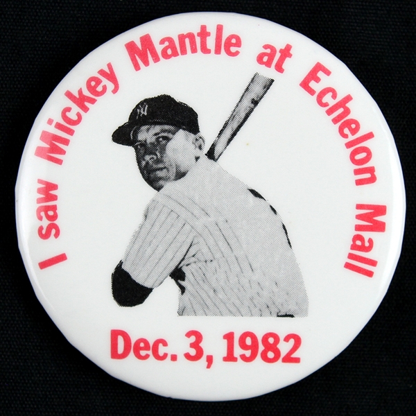 1982 Mickey Mantle New York Yankees "I Saw Mickey Mantle at Echelon Mall" 2 1/4" Pinback Button
