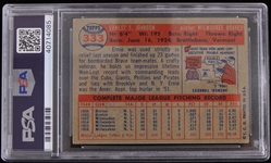 1957 Ernie Johnson Milwaukee Braves Signed Topps #333 Trading Card (PSA/DNA Slabbed)
